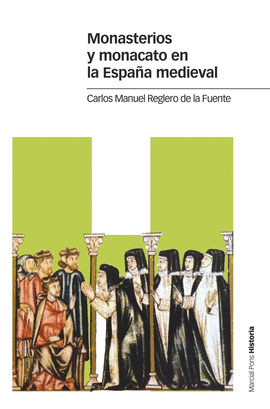 MONASTERIOS Y MONACATO EN LA ESPAA MEDIEVAL