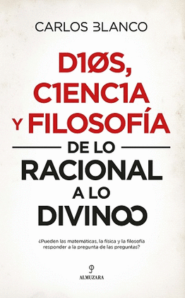 DIOS, CIENCIA Y FILOSOFA. DE LO RACIONAL A LO DIVINO