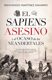 SAPIENS ASESINO Y EL OCASO DE LOS NEANDERTALES, EL (B)