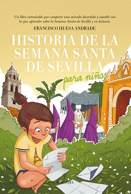 HISTORIA DE LA SEMANA SANTA DE SEVILLA PARA NIOS