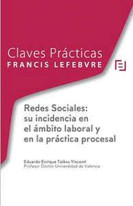 CLAVES PRCTICAS: REDES SOCIALES: SU INCIDENCIA EN EL MBITO LABORAL Y EN LA PR