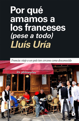 POR QU AMAMOS A LOS FRANCESES (PESE A TODO)