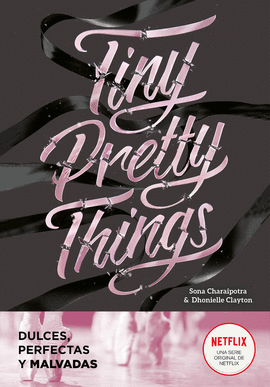 TINY PRETTY THINGS. DULCES PERFECTAS