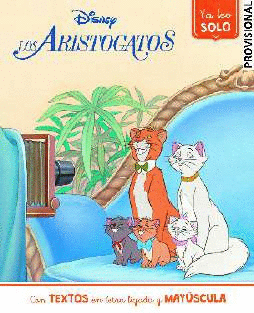 LOS ARISTOGATOS. YA LEO SOLO (DISNEY. LECTOESCRITURA)