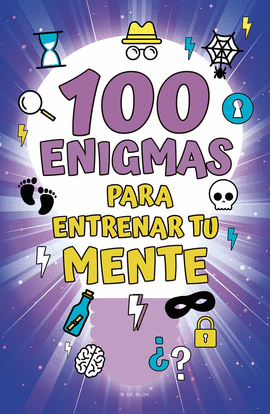 100 ENIGMAS PARA ENTRENAR TU MENTE