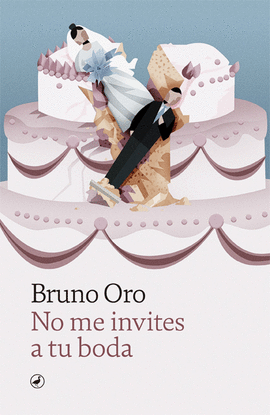 NO ME INVITES A TU BODA