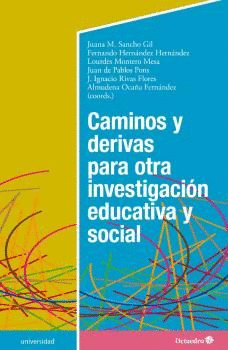 CAMINOS Y DERIVAS PARA OTRA INVESTIGACIN EDUCATIVA Y SOCIAL