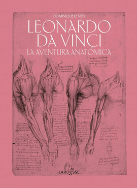 LEONARDO DA VINCI. LA AVENTURA ANATMICA