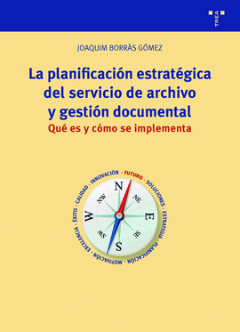 LA PLANIFICACIN ESTRATGICA DEL SERVICIO DE ARCHIVO Y GESTIN DOCUMENTAL