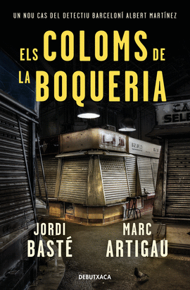 ELS COLOMS DE LA BOQUERIA (DETECTIU ALBERT MARTNEZ 2)