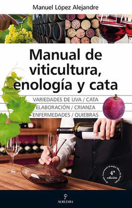 MANUAL DE VITICULTURA, ENOLOGA Y CATA (N.E)