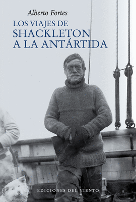 LOS VIAJES DE SHACKLETON A LA ANTRTIDA