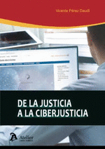 DE LA JUSTICIA A LA CIBERJUSTICIA