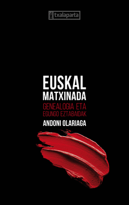 EUSKAL MATXINADA - GENEALOGIA ETA EGUNDO EZTABAIDA