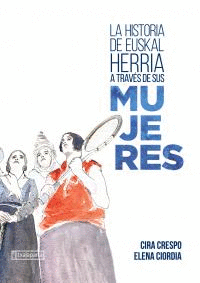 HISTORIA DE EUSKAL HERRIA A TRAVS DE SUS MUJERES