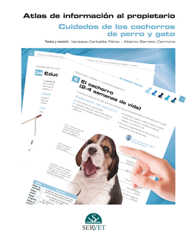 ATLAS DE INFORMACIN AL PROPIETARIO. CUIDADOS DE LOS CACHORROS DE PERRO Y GATO