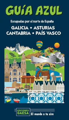 ESCAPADA POR EL NORTE DE ESPAA: GALICIA, ASTURIAS, CANTABRIA Y PAIS VASCO