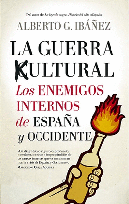 GUERRA CULTURAL, LA: LOS ENEMIGOS INTERNOS DE ESPAA Y OCCIDENTE