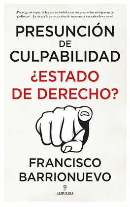 PRESUNCIN DE CULPABILIDAD ESTADO DE DERECHO?