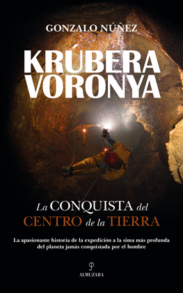 KRÚBERA-VORONYA LA CONQUISTA DEL CENTRO DE LA TIERRA