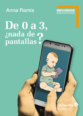 DE 0 A 3, NADA DE PANTALLAS?