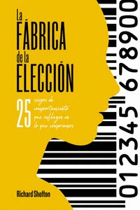 LA FBRICA DE LA ELECCIN