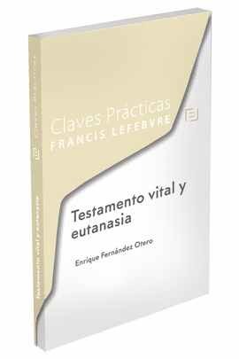 CLAVES PRCTICAS TESTAMENTO VITAL Y EUTANASIA