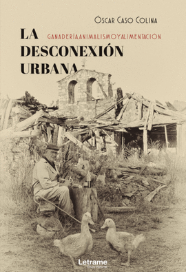 LA DESCONEXION URBANA: GANADERA, ANIMALISMO Y ALIMENTACIN