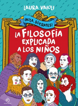 HOLA SCRATES! LA FILOSOFA EXPLICADA A LOS NIOS