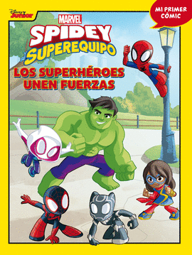 SPIDEY Y SU SUPEREQUIPO. LOS SUPERHROES UNEN FUERZAS