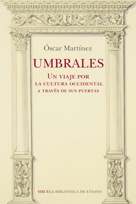 UMBRALES. UN VIAJE POR LA CULTURA OCCIDENTAL A TRAVS DE SUS PUERTAS