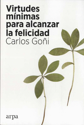 VIRTUDES MNIMAS PARA ALCANZAR LA FELICIDAD