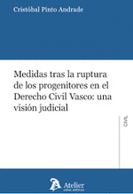 MEDIDAS TRAS LA RUPTURA DE LOS PROGENITORES EN EL DERECHO CIVIL VASCO: UNA VISI