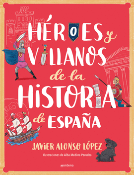 HEROES Y VILLANOS DE LA HISTORIA DE ESPA