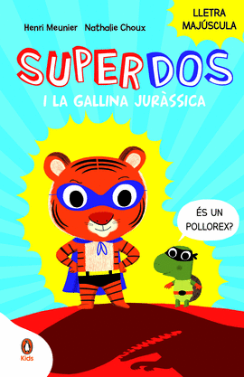SUPERDOS I LA GALLINA JURSSICA (SUPERDOS 1)