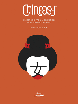 CHINEASY. EL MTODO FCIL Y DIVERTIDO PARA APRENDER CHINO