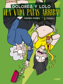 DOLORES Y LOLO 3. LA VIDA PATAS ARRIBA!