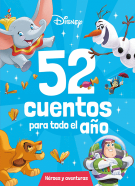 DISNEY. 52 CUENTOS PARA TODO EL AO.A HEROES Y AV