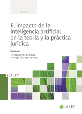 EL IMPACTO DE LA INTELIGENCIA ARTIFICIAL EN LA TEORA Y LA PRCTICA JURDICA