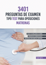 MATRONAS, 3401 PREGUNTAS DE EXAMEN TIPO TEST PARA OOSICIONES