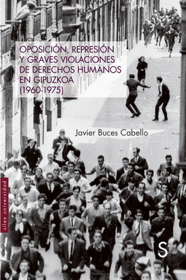 OPOSICIN, REPRESIN Y GRAVES VIOLACIONES DE DERECHOS HUMANOS EN GUIPUZCOA (1960
