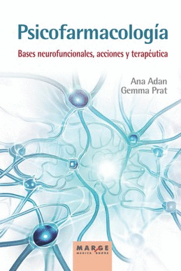 PSICOFARMACOLOG�A. BASES NEUROFUNCIONALES, ACCIONES Y TERAP�UTICA