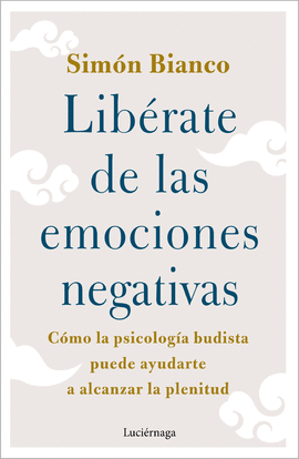 LIBRATE DE LAS EMOCIONES NEGATIVAS