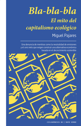 BLA-BLA-BLA. EL MITO DEL CAPITALISMO ECOLGICO