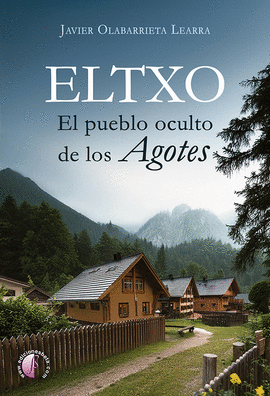 ELTXO - EL PUEBLO OCULTO DE LOS AGOTES