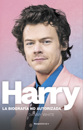 HARRY. LA BIOGRAFIA NO OFICIAL DE HARRY