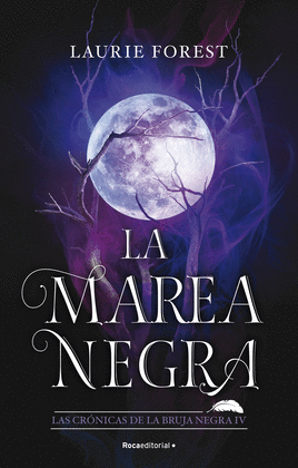 LA MAREA NEGRA. LAS CRNICAS DE LA BRUJA NEGRA 4