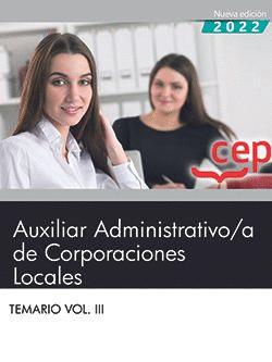 AUXILIAR ADMINISTRATIVO DE CORPORACIONES LOCALES. TEMARIO VOL. III.