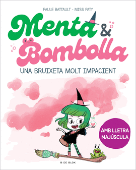 MENTA I BOMBOLLA. UNA BRUIXETA MOLT IMPACIENT