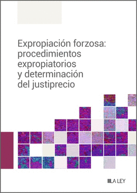 EXPROPIACIN FORZOSA: PROCEDIMIENTOS EXPROPIATORIOS Y DETERMINACIN DEL JUSTIPRE